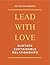 Lead With Love: Nurture Sustainable Relationships