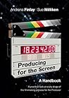 Producing for the Screen: A Handbook