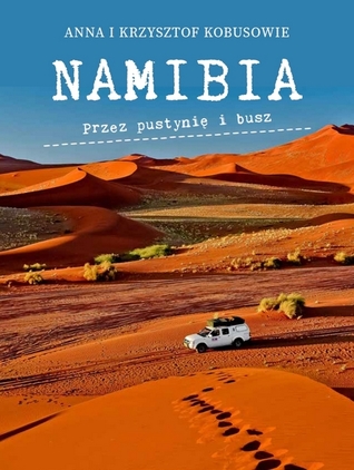 Namibia. Przez pustynię i busz