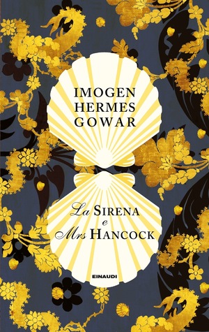 La sirena e Mrs Hancock: Una storia in tre libri