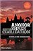 Angkor and the Khmer Civilization by Michael D. Coe Angkor and the Khmer Civilization by Michael D. Coe