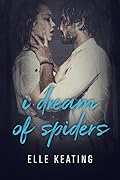 I Dream of Spiders