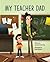 My Teacher Dad by Sonya Annita Song My Teacher Dad by Sonya Annita Song