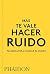 Más te vale hacer ruido. Palabras para cambiar el mundo by Various