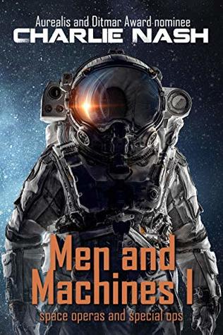 Men and Machines I: space operas and special ops (Kindle Edition)