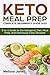 Keto Meal Prep Complete Beginner's Guide 2019 by Melissa Jones