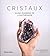 Cristaux: Guide moderne de ...