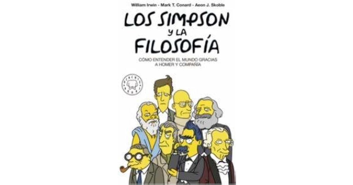 LOS SIMPSON Y LA FILOSOFÍA by William Irwin