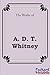 The Works: Mrs. A. D. T. Whitney