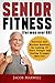 Senior Fitness (for Men Over 60) by Jacob Maxwell
