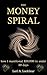 The Money Spiral: How I Man...