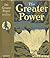 The Greater Power