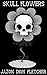 Skull Flowers