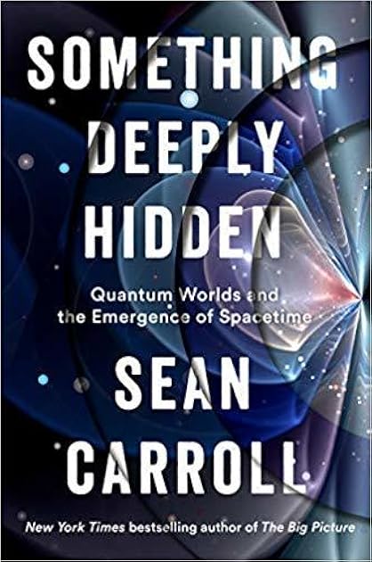 Something Deeply Hidden: Quantum Worlds and the Emergence of Spacetime