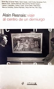 Alain Resnais: viaje al centro de un demiurgo