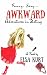 Awkward Adventures in Dating by Elsa Kurt Awkward Adventures in Dating by Elsa Kurt