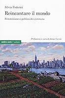 Reincantare il mondo. Femminismo e politica dei commons