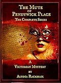 The Mute of Pendywick Place: The Complete Series
