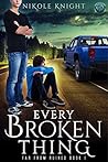 Book cover for Every Broken Thing (Far from Ruined, #1)