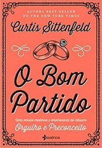 O bom partido: Uma versão moderna e emocionante do clássico Orgulho e Preconceito
