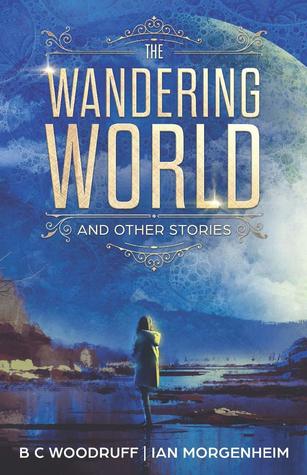 The Wandering World: A Collection of Science Fiction Stories (Infinity Wonders)