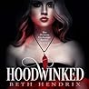 Hoodwinked by Beth Hendrix