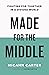 Made for the Middle: Fighti...