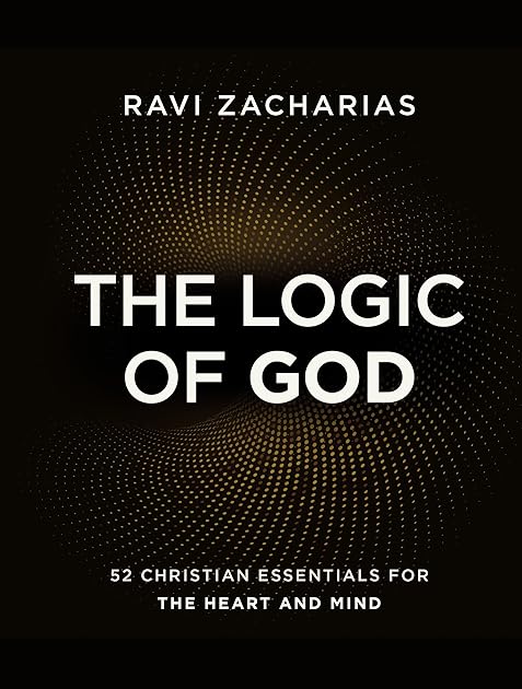 The Logic of God: 52 Christian Essentials for the Heart and Mind