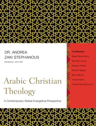 Arabic Christian Theology: A Contemporary Global Evangelical Perspective