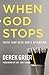 When God Stops by Derek Grier