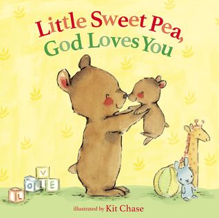 Little Sweet Pea, God Loves You (Hardcover)