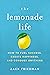 The Lemonade Life: How to F...