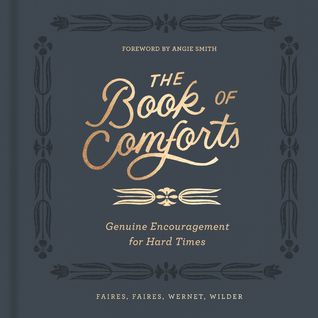 The Book of Comforts: Genuine Encouragement for Hard Times (Hardcover)