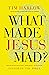 What Made Jesus Mad?: Redis...