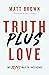 Truth Plus Love: The Jesus ...