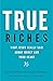True Riches: What Jesus Rea...