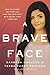 A Brave Face: Two Cultures, Two Families, and the Iraqi Girl Who Bound Them Together