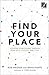 Find Your Place: Locating Your Calling Through Your Gifts, Passions, and Story