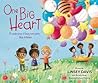 One Big Heart: A Celebration of Being More Alike than Different