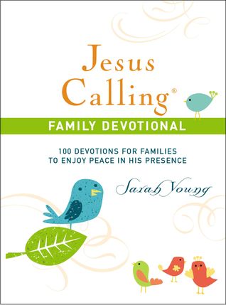 Jesus Calling Family Devotional, Hardcover, with Scripture References: 100 Devotions for Families to Enjoy Peace in His Presence (A 100-Day Devotional)