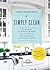 Simply Clean: Die bewährte 10-Minuten-Methode für ein sauberes, gut organisiertes und schönes Zuhause. Mit Zeitplänen, natürlichen Putzmittel-Rezepten & Quick-Tipps. (German Edition)