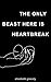 The Only Beast Here is Hear...