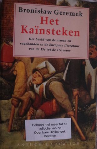 Het Kaïnsteken: het beeld van de armen en vagebonden in de Europese literatuur van de 15e tot de 17e eeuw