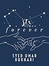 Six Times Forever by Syed Umar I. Bukhari