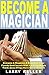 Become a Magician: Become A...
