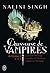 Chasseuse de vampires - L'Intégrale 2 by Nalini Singh