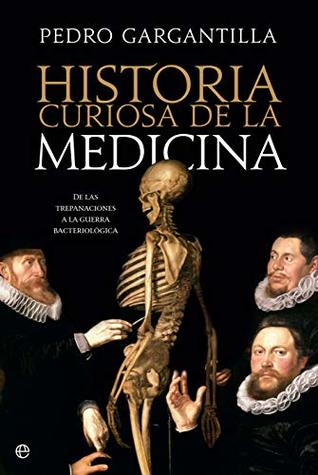 Historia curiosa de la medicina (Spanish Edition)