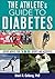 The Athlete’s Guide to Diab...