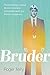 Bruder: The Perplexingly Sp...