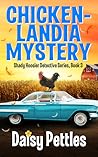 Chickenlandia Mystery (Shady Hoosier Detective Agency, #3)